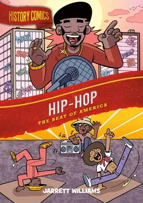 Történelmi képregények: Hip-Hop: Amerika beatje - History Comics: Hip-Hop: The Beat of America