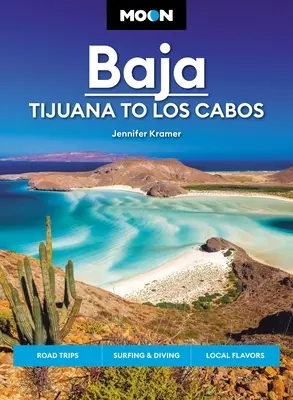 Hold Baja: Tijuana és Los Cabos között: Szörfözés és búvárkodás, helyi ízek - Moon Baja: Tijuana to Los Cabos: Road Trips, Surfing & Diving, Local Flavors