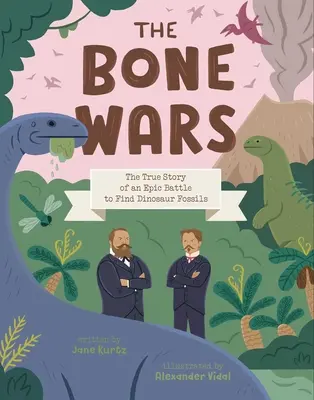 A csontháborúk: A dinoszaurusz fosszíliák megtalálásáért folytatott epikus csata igaz története - The Bone Wars: The True Story of an Epic Battle to Find Dinosaur Fossils