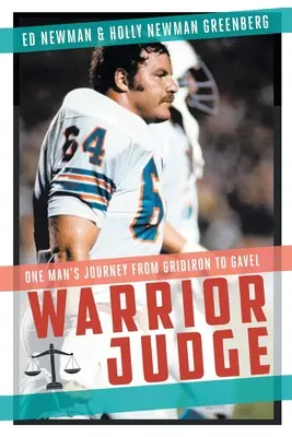 Harcos bíró: Egy ember útja a pályáról a bírói székbe - Warrior Judge: One Man's Journey from Gridiron to Gavel