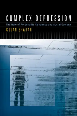 Komplex depresszió: A személyiségdinamika és a szociális ökológia szerepe - Complex Depression: The Role of Personality Dynamics and Social Ecology