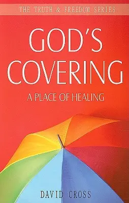 Isten feddése: A gyógyulás helye - God's Covering: A Place of Healing