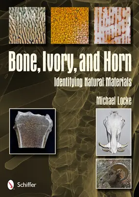 Csont, elefántcsont és szarv: Természetes anyagok azonosítása - Bone, Ivory, and Horn: Identifying Natural Materials