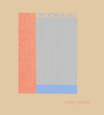 Marc Hundley: Hundley: The Voyage Out - Marc Hundley: The Voyage Out