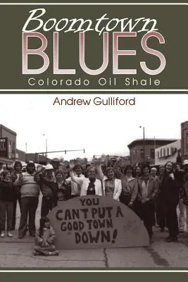 Boomtown Blues: Colorado Oil Shale, átdolgozott kiadás - Boomtown Blues: Colorado Oil Shale, Revised Edition