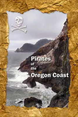 Az oregoni partvidék kalózai - Pirates of the Oregon Coast