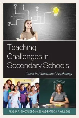 Tanítási kihívások a középiskolákban: Esetek a pedagógiai pszichológiában - Teaching Challenges in Secondary Schools: Cases in Educational Psychology