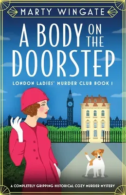 Egy test a küszöbön: Egy teljesen lebilincselő történelmi krimiszerűség - A Body on the Doorstep: A completely gripping historical cozy murder mystery