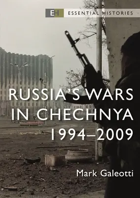 Oroszország háborúi Csecsenföldön: 1994-2009 - Russia's Wars in Chechnya: 1994-2009