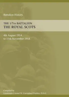 1/7. BATTALION THE ROYAL SCOTS 1914. augusztus 4. - 1918. november 11. - 1/7th BATTALION THE ROYAL SCOTS 4th August 1914 to 11 November 1918