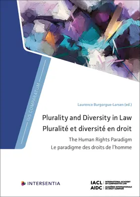 Pluralitás és sokféleség a jogban: Az emberi jogi paradigma - Plurality and Diversity in Law: The Human Rights Paradigm