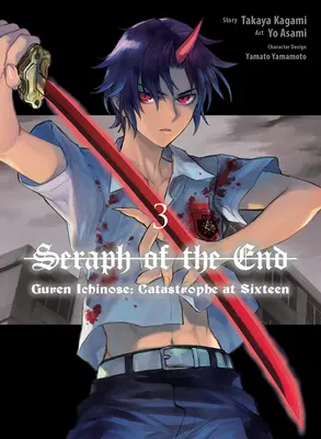 Seraph of the End: Guren Ichinose: Katasztrófa tizenhat évesen (Manga) 3 - Seraph of the End: Guren Ichinose: Catastrophe at Sixteen (Manga) 3