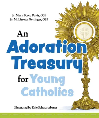 Egy imádságos kincsestár fiatal katolikusok számára - An Adoration Treasury for Young Catholics