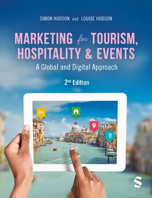 Marketing for Tourism, Hospitality & Events: Globális és digitális megközelítés - Marketing for Tourism, Hospitality & Events: A Global & Digital Approach