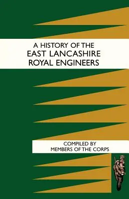 A Kelet-Lancashire-i királyi mérnökök története - History of the East Lancashire Royal Engineers