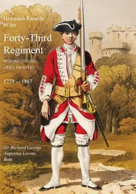 A Monmouthshire-i könnyűgyalogság negyvenharmadik ezredének történeti feljegyzései (Oxfordshire & Buckinghamshire L.I.) - Historical Records of the Forty-Third Regiment, Monmouthshire Light Infantry.(Oxfordshire & Buckinghamshire L.I.)