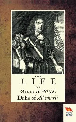 Monk tábornok élete: Albemarle hercege - Life of General Monk: Duke of Albemarle