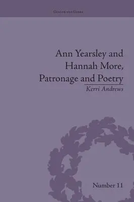 Ann Yearsley és Hannah More, Mecenage and Poetry: Egy irodalmi kapcsolat története - Ann Yearsley and Hannah More, Patronage and Poetry: The Story of a Literary Relationship