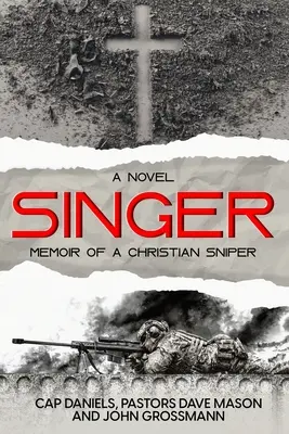 Singer: Egy keresztény mesterlövész emlékiratai - Singer: Memoir of a Christian Sniper