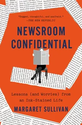 Newsroom Confidential: Tanulságok (és aggodalmak) egy tintával szennyezett életből - Newsroom Confidential: Lessons (and Worries) from an Ink-Stained Life