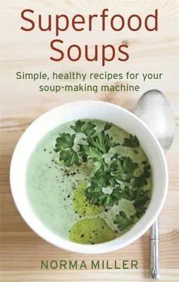 Superfood levesek - Superfood Soups