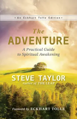 A kaland: Gyakorlati útmutató a spirituális ébredéshez - The Adventure: A Practical Guide to Spiritual Awakening