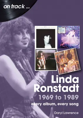 Linda Ronstadt 1969 és 1989 között: Minden album, minden dal - Linda Ronstadt 1969 to 1989: Every Album, Every Song