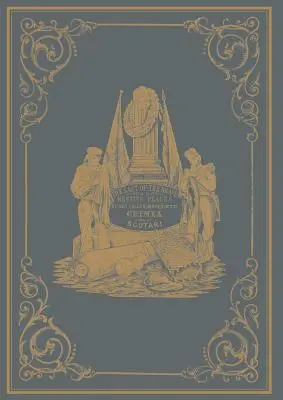 A BÁBORÚK UTOLSÓI; avagy ELESETT HŐSEINK NYUGALOMHELYEI A KRIMIÁBAN ÉS A SZKUTÁRBAN - LAST OF THE BRAVE; or RESTING PLACES OF OUR FALLEN HEROES IN THE CRIMEA AND AT SCUTARI