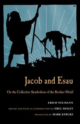 Jákob és Ézsau: A testvér-motívum kollektív szimbolikájáról - Jacob & Esau: On the Collective Symbolism of the Brother Motif