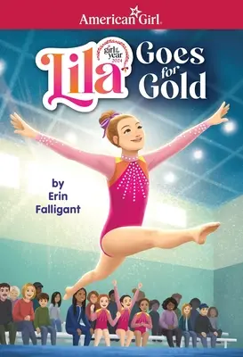 Lila Goes for Gold (American Girl's Girl's Girl of the Year 2024) - Lila Goes for Gold (American Girl's Girl of the Year 2024)