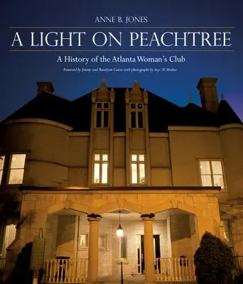 A Light on Peachtree: A History of the Atlanta Woman's Club