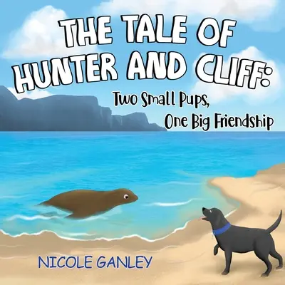 The Tale of Hunter and Cliff: Két kis kölyök, egy nagy barátság - The Tale of Hunter and Cliff: Two Small Pups, One Big Friendship