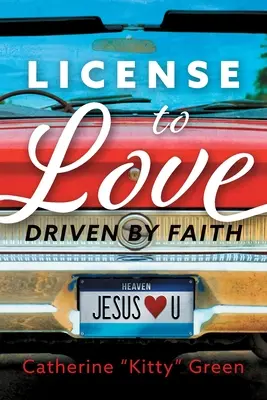 Engedély a szerelemre: Driven by Faith - License to Love: Driven by Faith