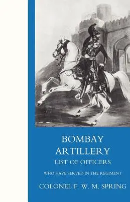 Bombay Artillery tisztek listája - Bombay Artillery List of Officers