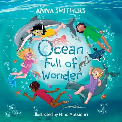 Csodával teli óceán: Az óceán varázslatáról szóló, rímekből álló ismeretterjesztő könyv gyerekeknek - Ocean Full of Wonder: An educational, rhyming book about the magic of the ocean for children