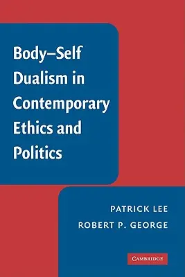 Test-Én dualizmus a kortárs etikában és politikában - Body-Self Dualism in Contemporary Ethics and Politics