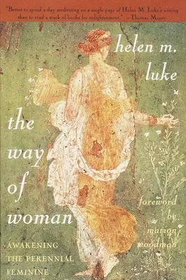 A nő útja: Az örök nőiség felébresztése - The Way of Woman: Awakening the Perennial Feminine