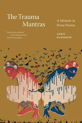 A traumamantrák: Egy emlékirat prózaversekben - The Trauma Mantras: A Memoir in Prose Poems