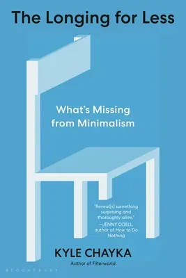 A vágyakozás a kevesebb után: Mi hiányzik a minimalizmusból - The Longing for Less: What's Missing from Minimalism