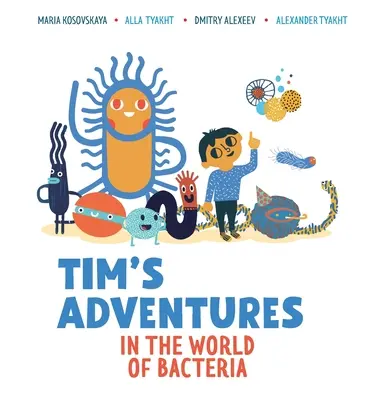 Tim kalandjai a baktériumok világában - Tim's Adventures in the World of Bacteria