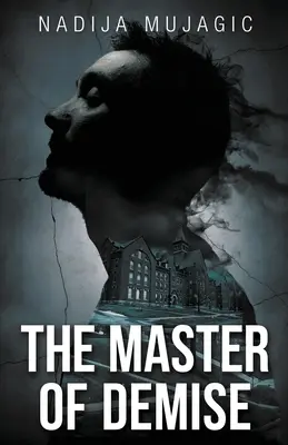 A pusztulás mestere: Sötét és lebilincselő pszichológiai thriller - The Master of Demise: A Dark and Riveting Psychological Thriller