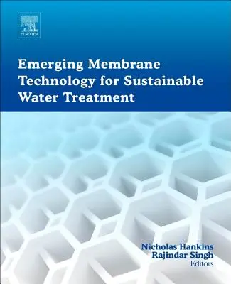 A fenntartható vízkezelés új membrántechnológiája - Emerging Membrane Technology for Sustainable Water Treatment