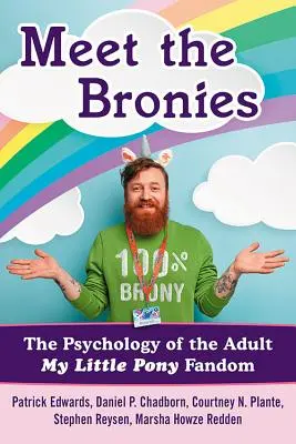 Meet the Bronies: A felnőtt My Little Pony-rajongók pszichológiája - Meet the Bronies: The Psychology of the Adult My Little Pony Fandom