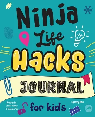 Ninja Life Hacks napló gyerekeknek: A Keepsake Companion Journal To Develop a Growth Mindset, Positive Self Talk, and Goal-Setting Skills (Növekedési gondolkodásmód, pozitív önbeszéd és célmeghatározási készségek fejlesztése) - Ninja Life Hacks Journal for Kids: A Keepsake Companion Journal To Develop a Growth Mindset, Positive Self Talk, and Goal-Setting Skills