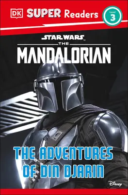 DK Super Readers 3. szintű Star Wars a Mandalorian: Din Djarin kalandjai - DK Super Readers Level 3 Star Wars the Mandalorian the Adventures of Din Djarin