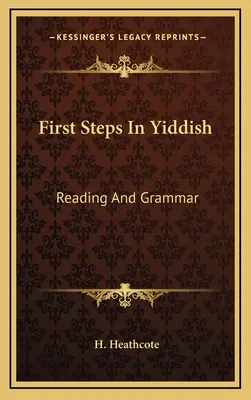 Első lépések a jiddis nyelvben: Reading And Grammar - First Steps In Yiddish: Reading And Grammar