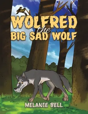 Wolfred a nagy szomorú farkas - Wolfred the Big Sad Wolf