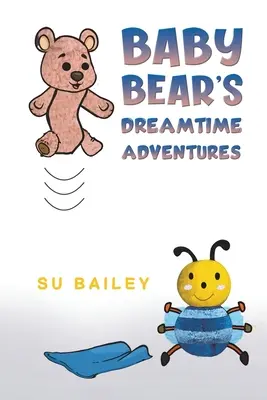 Baby Bear's Dreamtime Adventures