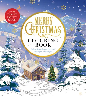 Vidám karácsonyi színezőkönyv: Ünnepeld és színezd ki az ünnepeket - Több mint 100 oldal színezhető! - Merry Christmas Coloring Book: Celebrate and Color Your Way Through the Holidays - More Than 100 Pages to Color!