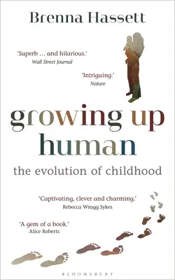 Emberré válás: A gyermekkor fejlődése - Growing Up Human: The Evolution of Childhood